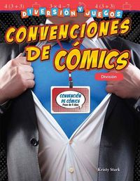 Cover image for Diversion y juegos: Convenciones de comics: Division (Fun and Games: Comic Conventions) (Spanish Version)