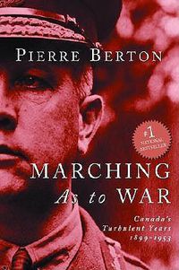 Cover image for Marching as to War: Canada's Turbulent Years