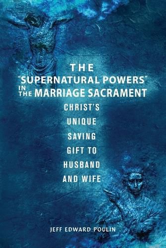 Cover image for The "Supernatural Powers" in the Marriage Sacrament