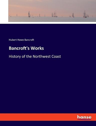 Bancroft's Works