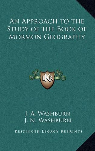 Cover image for An Approach to the Study of the Book of Mormon Geography