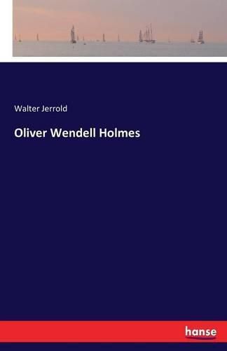 Oliver Wendell Holmes