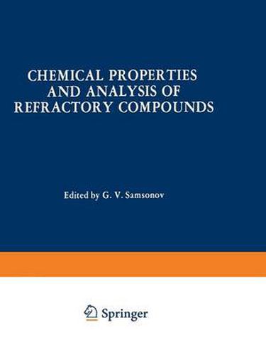 Cover image for Chemical Properties and Analysis of Refractory Compounds / Khimicheskie Svoistva I Metody Analiza Tugoplavkikh Soedinenii /                                                            