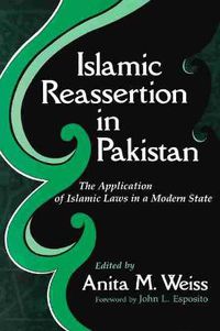 Cover image for Islamic Reassertion in Pakistan: Islamic Laws in a Modern State