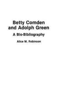Cover image for Betty Comden and Adolph Green: A Bio-Bibliography