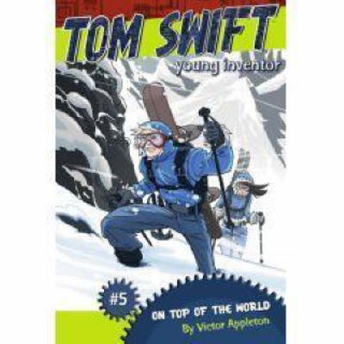 On Top of the World: Tom Swift, Young Inventor #5