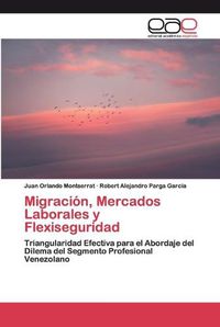 Cover image for Migracion, Mercados Laborales y Flexiseguridad