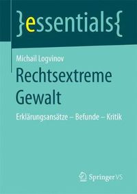 Cover image for Rechtsextreme Gewalt: Erklarungsansatze - Befunde - Kritik