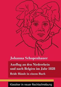 Cover image for Ausflug an den Niederrhein und nach Belgien im Jahr 1828: Beide Bande in einem Buch (Band 98, Klassiker in neuer Rechtschreibung)