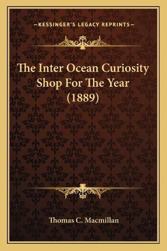 Cover image for The Inter Ocean Curiosity Shop for the Year (1889)