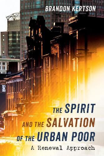 Cover image for The Spirit and the Salvation of the Urban Poor: A Renewal Approach