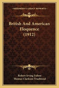 Cover image for British and American Eloquence (1912)