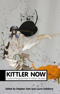 Cover image for Kittler Now: Current Perspectives in Kittler Studies