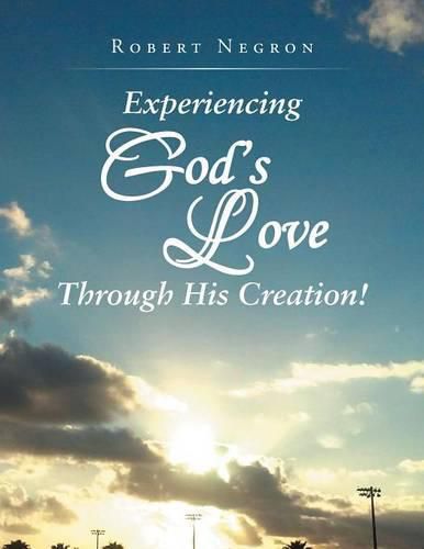 Cover image for Experiencing God's Love Through His Creation!