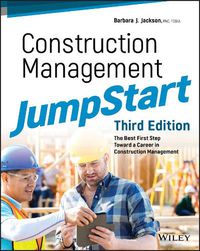 Cover image for Construction Management JumpStart - The Best First  Step Toward a Career in Construction Management, 3rd Edition