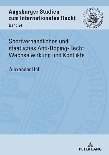 Cover image for Sportverbandliches Und Staatliches Anti-Doping-Recht Wechselwirkung Und Konflikte
