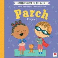 Cover image for Parch (Geiriau Mawr i Bobl Fach) / Respect (Big Words for Little People)