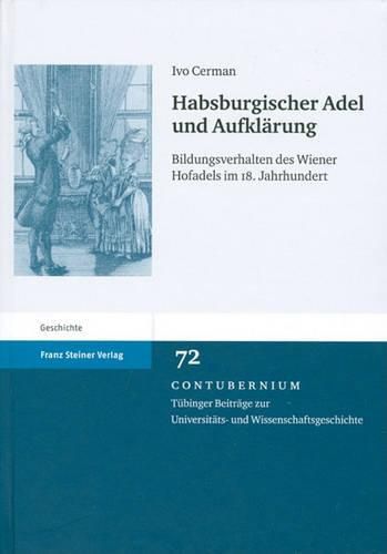 Cover image for Habsburgischer Adel Und Aufklarung: Bildungsverhalten Des Wiener Hofadels Im 18. Jahrhundert