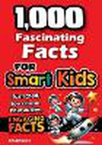 Cover image for 1,000 Fascinating Facts for Smart Kids