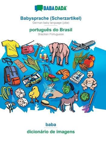 Cover image for BABADADA, Babysprache (Scherzartikel) - portugues do Brasil, baba - dicionario de imagens: German baby language (joke) - Brazilian Portuguese, visual dictionary