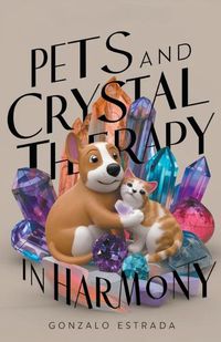 Cover image for Pets and Crystal Therapy