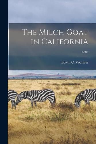 Cover image for The Milch Goat in California; B285