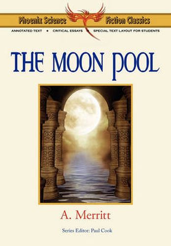 Cover image for The Moon Pool - Phoenix Science Fiction Classics (with Notes and Critical Essays)