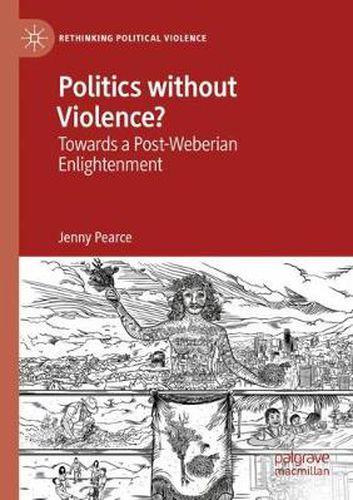 Cover image for Politics without Violence?: Towards a Post-Weberian Enlightenment