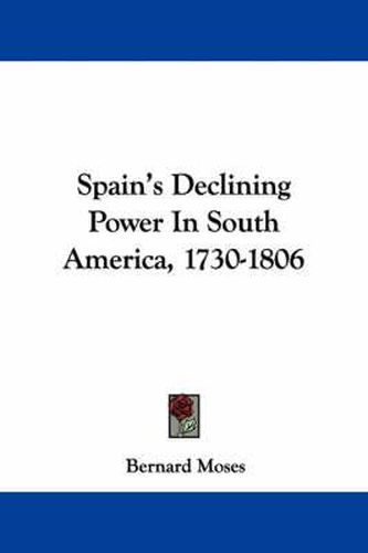 Spain's Declining Power in South America, 1730-1806