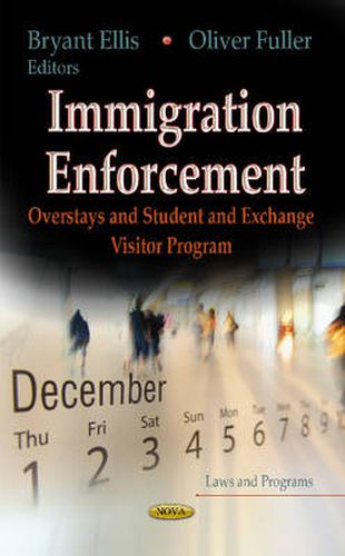 Cover image for Immigration Enforcement: Overstays & Student & Exchange Visitor Program