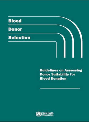 Cover image for Blood donor selection: guidelines on assessing donor suitability for blood donation