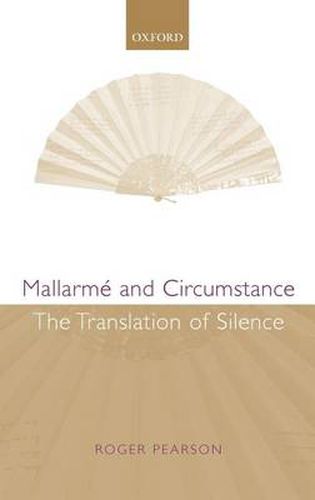 Cover image for Mallarme and Circumstance: The Translation of Silence