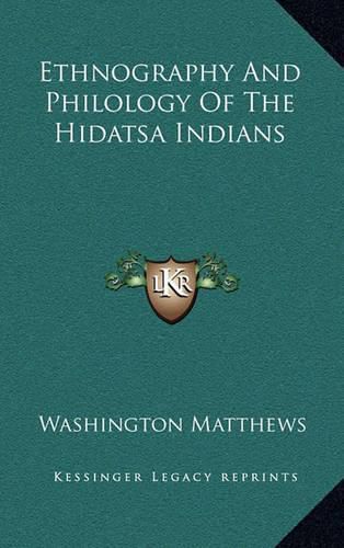 Ethnography and Philology of the Hidatsa Indians