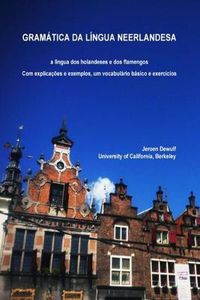 Cover image for Gramatica Da Lingua Neerlandesa, a Lingua DOS Holandeses e DOS Flamengos