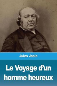 Cover image for Le Voyage d'un homme heureux