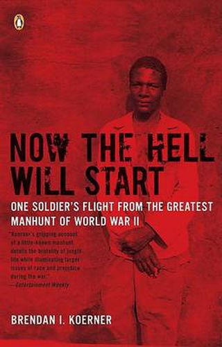 Cover image for Now the Hell Will Start: One Soldier's Flight from the Greatest Manhunt of World WarII