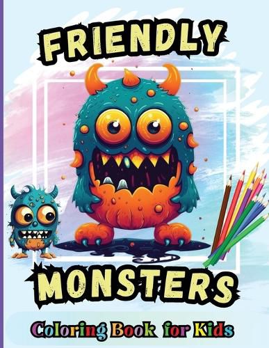 Cover image for Friendly Monsters Coloring Book For Kids