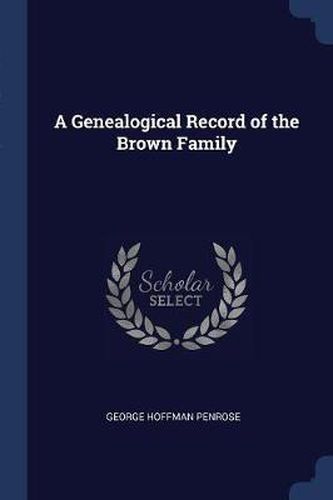 Cover image for A Genealogical Record of the Brown Family