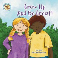 Cover image for Grow Up And Be Great