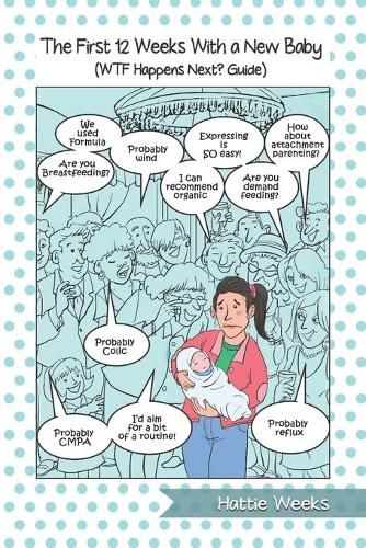 Cover image for The First 12 Weeks With a New Baby: WTF Happens Next? Guide