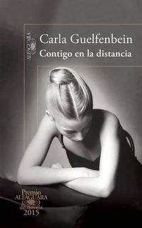 Cover image for Contigo En La Distancia (Premio Alfaguara 2015) / With You at a Distance