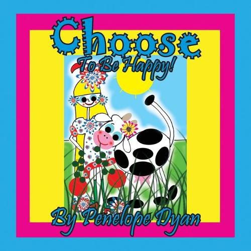 Cover image for Choose To Be Happy!