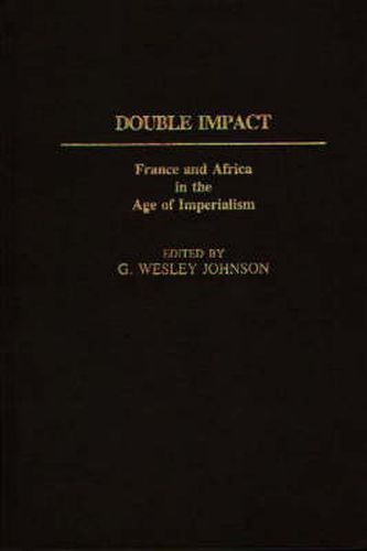 Double Impact: France and Africa in the Age of Imperialism