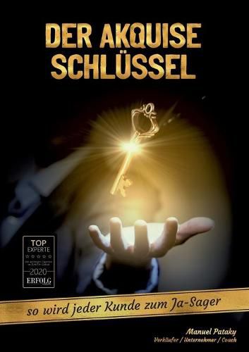 Cover image for Der Akquise Schlussel: so wird jeder Kunde zum Ja-Sager