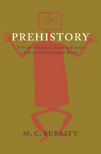 Cover image for Prehistory: A Study of Early Cultures in Europe and the Mediterranean Basin