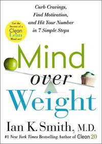 Cover image for Mind over Weight: Curb Cravings, Find Motivation, and Hit Your Number in 7 Simple Steps