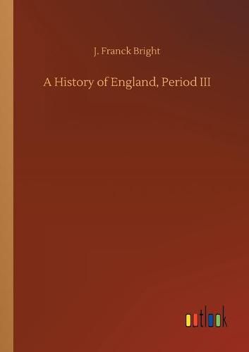 Cover image for A History of England, Period III