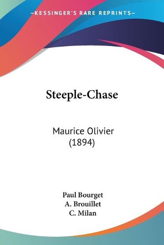 Cover image for Steeple-Chase Steeple-Chase: Maurice Olivier (1894) Maurice Olivier (1894)