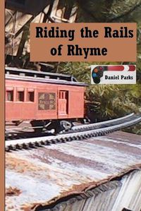 Cover image for Riding the Rails of Rhyme