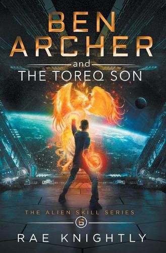 Cover image for Ben Archer and the Toreq Son (The Alien Skill Series, Book 6)